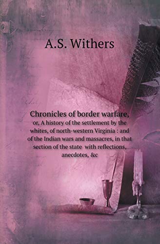 Chronicles of border warfare, or, A history of ... 5519063273 Book Cover