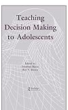 Teaching Decision Making To Adolescents