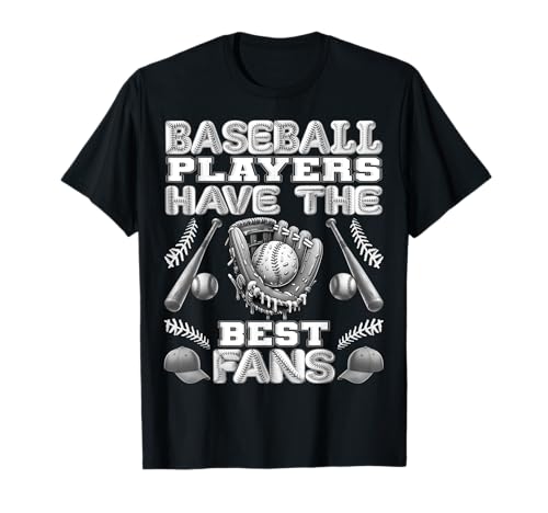 Les joueurs de baseball ont les meilleurs fans – T-shirt pour fan du jour du match T-Shirt