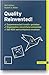 Produktbild Quality Reinvented!: Zusammenarbeit kreativ gestalten, Organisation sinnstiftend entwickeln, ISO 9001 wertschöpfend einsetzen