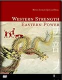 Western Strength, Eastern Power I, Warrior Secrets for Sports and Fitness