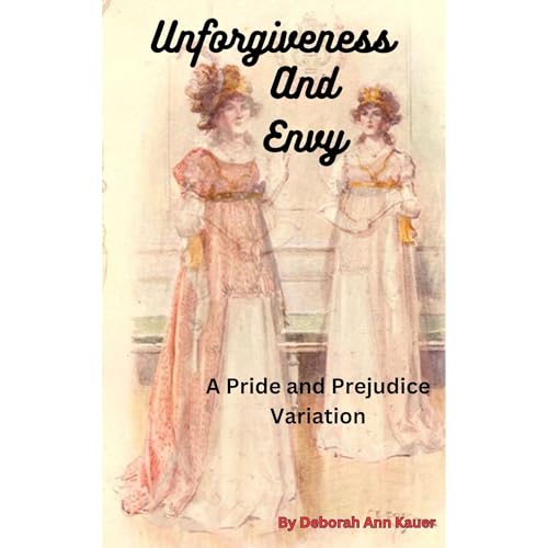 Unforgiveness and Envy Audiobook By Deborah Ann Kauer cover art