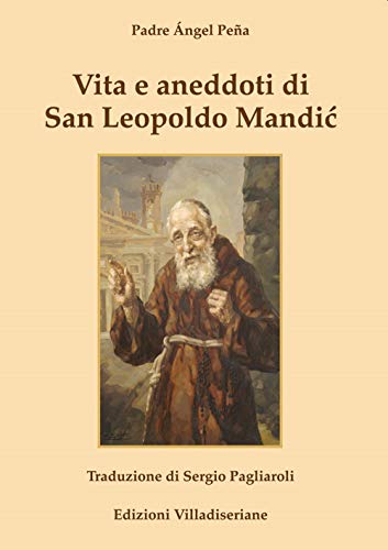 Vita e aneddoti di san Leopoldo Mand