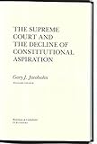 The Supreme Court and the Decline of Constitutional Aspiration (Philosophy & Society)
