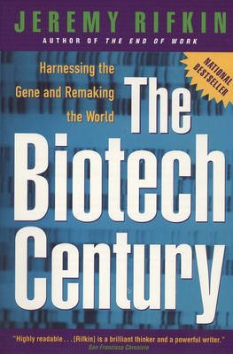 Image of [( The Biotech Century: Harnessing the Gene and Remaking the World )] [by: Jeremy Rifkin] [Jan-2000]