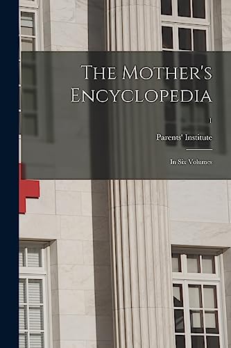 The Mother's Encyclopedia: in Six Volumes; 1
