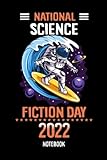  Notebook - National Science Fiction Day 2022, Journal Notebook 38: College Ruled Notebook_114 Pages, 6x9, Soft Cover, Matte Finish
