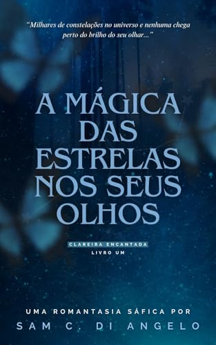 A mágica das estrelas nos seus olhos: Clareira encantada | Livro 1
