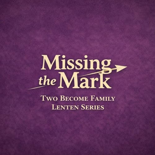 181. Lent - Missing the Mark Podcast Por  arte de portada
