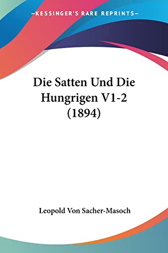 Die Satten Und Die Hungrigen V1-2 (1894) (German Edition)