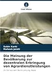 Die Meinung der Bevölkerung zur dezentralen Erbringung von Agrardienstleistungen: Ein Fall aus dem Bezirk Lamjung, Nepal