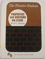 The theatre student: properties and dressing the stage (The Theatre student series) B0007EJTZG Book Cover