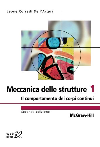 Meccanica delle strutture. Il comportamento dei corpi continui (Vol. 1
