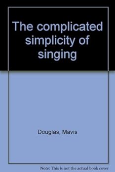 Hardcover The complicated simplicity of singing Book