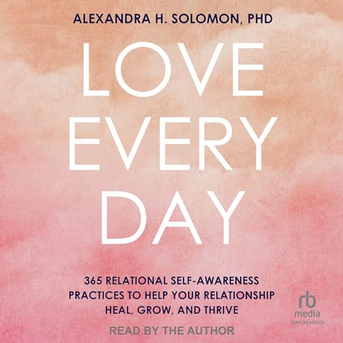 How to Be the Love You Seek Break Cycles, Find Peace, and Heal Your Relationships (Audible