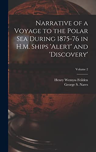 Narrative of a Voyage to the Polar Sea During 1875-76 in H.M. Ships 'Alert' and 'Discovery'; Volume 2