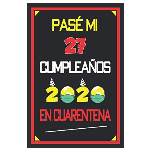 Pasé Mi 27 Cumpleaños En Cuarentena 2020: 27 años. Libro de visitas, cuaderno, 110 páginas de felicitaciones, idea de regalo, regalo de aniversario para pareja, niño, mujer, hombre