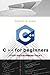 Produktbild C plus plus for Beginners: First steps of C ++ Programming Language (Eclectic programming)