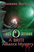 Revolutions: A Brite Alliance Mystery 1633557944 Book Cover