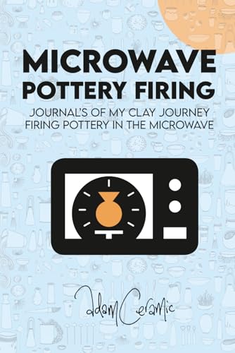 Microwave Pottery Firing: Adam Ceramic - Journal's of my clay journey firing pottery in the microwave. I Discover Microwave bisque, Micro Raku, Obvara, Glazing and more all in the microwave.