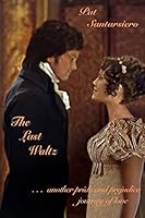 The Last Waltz: . . . another pride and prejudice journey of love 1502595605 Book Cover