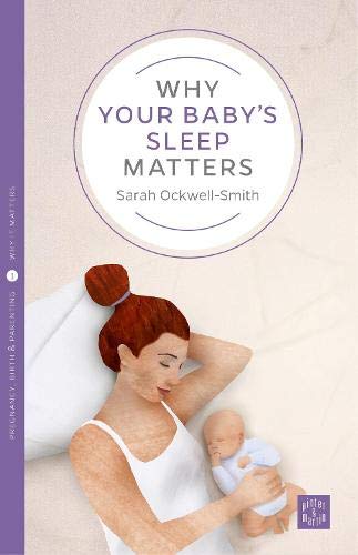 Why Your Baby's Sleep Matters (Volume 1) (Pinter & Martin Why It Matters, 1)