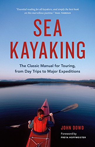 expedition camper - Sea Kayaking: The Classic Manual for Touring, from Day Trips to Major Expeditions