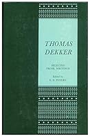 Thomas Dekker: Selected Prose Writings B000H0VI68 Book Cover