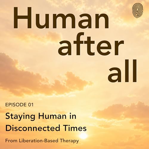 Staying Human in Disconnected Times