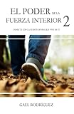  El poder de la fuerza interior 2: Conecta con la Fuente Divina que vive en ti