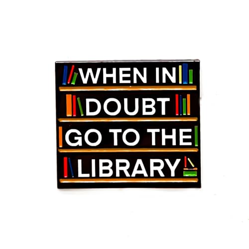 When In Doubt Go To The Library Enamel Pin