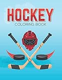  Hockey Coloring Book: Sports Theme Coloring Book for Kids Ages 4-8, 8-12. Fun Hockey Designs to Color For Kids Relaxation and Happiness.