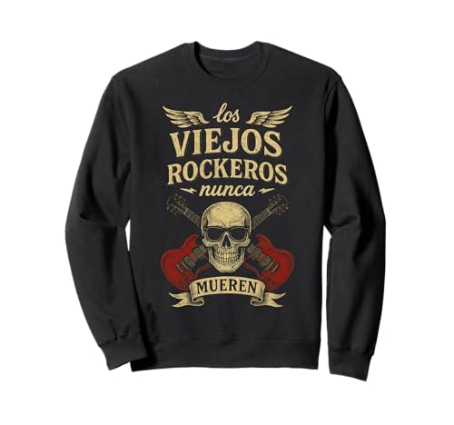 Los Viejos Rockeros Nunca Mueren Calavera Guitarras Rock Sudadera