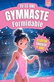 cadeau passion moto  Gymnastique : Tu es une Gymnaste Formidable: Le cadeau gymnastique idéal pour transmettre la passion de ce sport à toutes les jeunes gymnastes. Une histoire illustrée sur la gymnastique artistique.