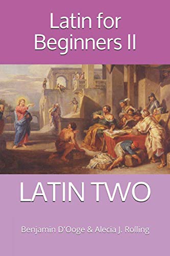 Latin for Beginners II: LATIN TWO