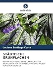 STÄDTISCHE GRÜNFLÄCHEN: BEZIRK RECIFE UND SEINE LANDSCHAFTENRICHTLINIEN FÜR DIE UMSETZUNG UND PFLEGE VON GRÜNANLAGEN