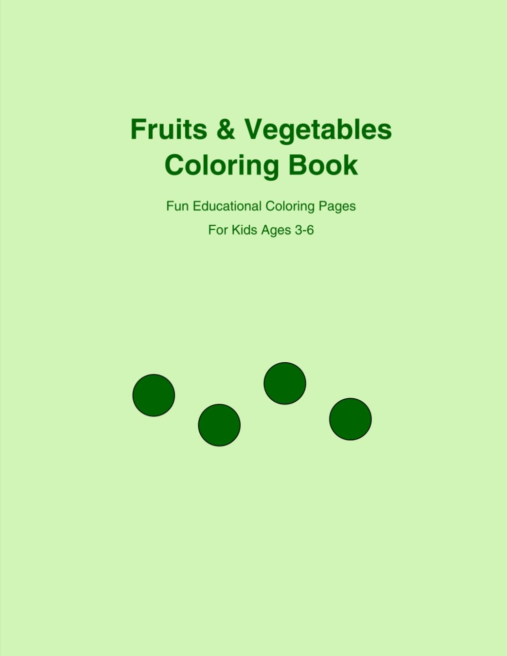 Fruits & Vegetables Coloring Book: Fun and Educational Kawaii Coloring Pages for Kids Ages 3–6 with Tracing, Fun Facts & Activities