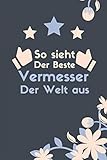  Lustiges Geschenk für vermesser,vermesser,Notizbuch für ein vermesser.Perfekt zum geburtstag geschenk für vermesser,Tagebuch für vermesser,vermesser ... für vermesser Geschenk Idee