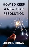 How to Keep a New Year Resolution B0BNH11Z59 Book Cover