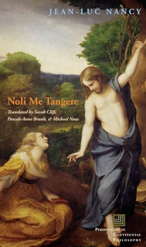 Noli me tangere: On the Raising of the Body (Perspectives in Continental Philosophy)