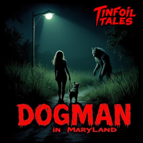 Ep. 227: Dogman in Maryland