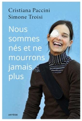 Télécharger Nous sommes nés et ne mourrons jamais plus: L'histoire de Chiara Corbella Petrillo PDF Ebook En Ligne