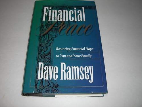 Financial Peace: Restoring Financial Hope to You and Your Family