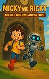  Micky and Ricky: The Old Building Adventure (English Edition)
