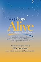 Keep Hope Alive: A treasury of wisdom through the ages 1477497668 Book Cover