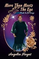 More Than Meets The Eye: Made In His Image B0CYNF384P Book Cover