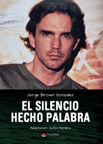 El silencio hecho palabra (SIN COLECCION)