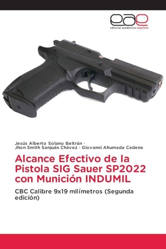 Alcance Efectivo De La Pistola Sig Sauer Sp2022 Con Munición Indumil: Cbc Calibre 9X19 Milímetros (Segunda Edición)