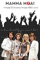Mamma Mia!: A Voyage Of Discovery Through ABBA's Lyrics 9082097168 Book Cover