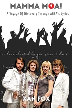 Paperback Mamma Mia!: A Voyage Of Discovery Through ABBA's Lyrics Book